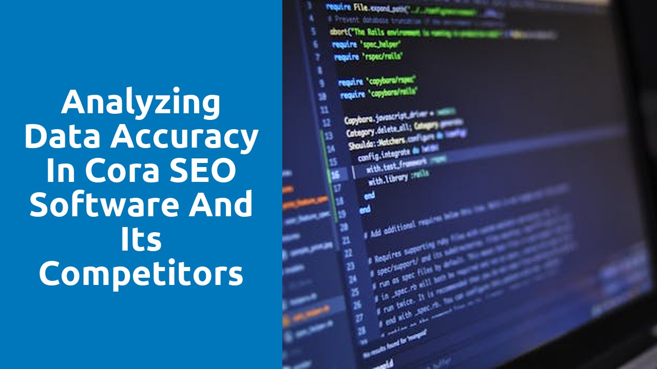 Analyzing Data Accuracy in Cora SEO Software and its Competitors