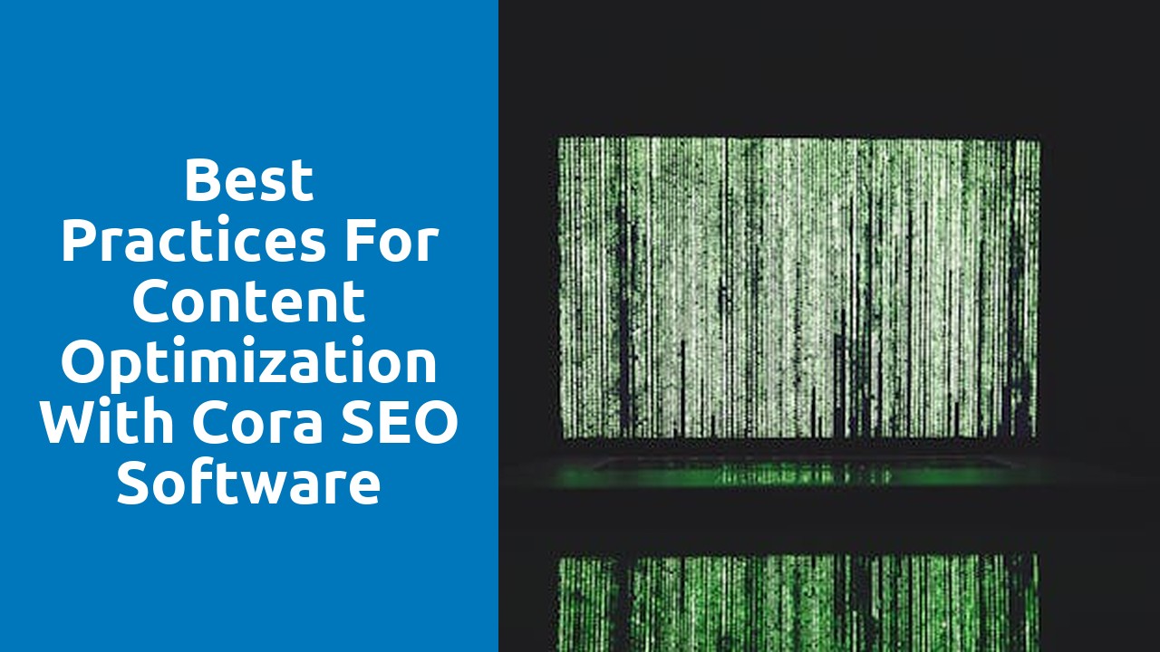 Best Practices for Content Optimization with Cora SEO Software