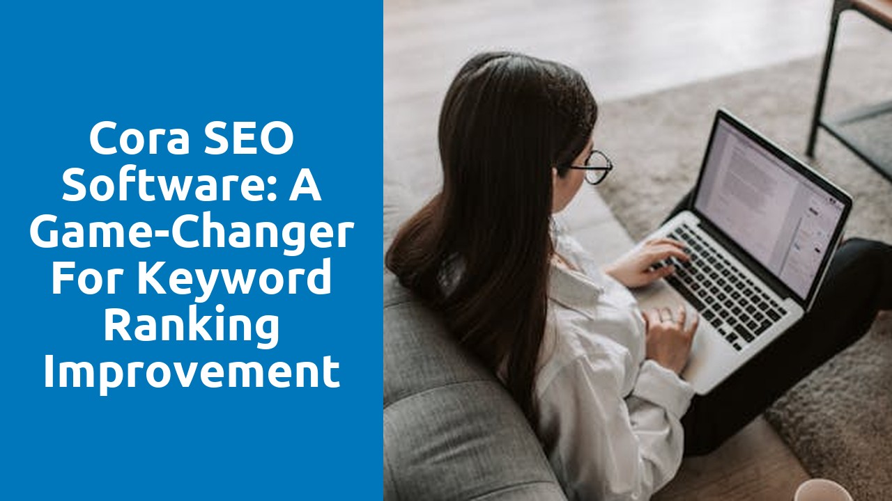 Cora SEO Software: A Game-Changer for Keyword Ranking Improvement