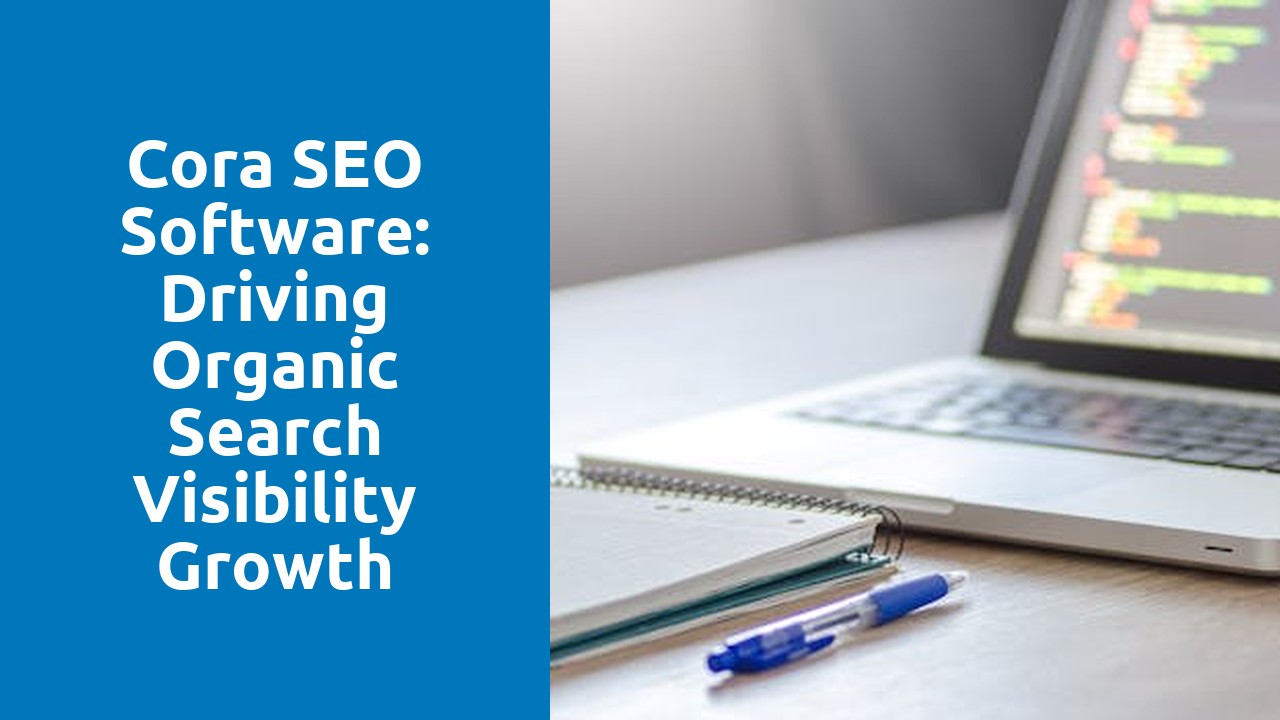 Cora SEO Software: Driving Organic Search Visibility Growth