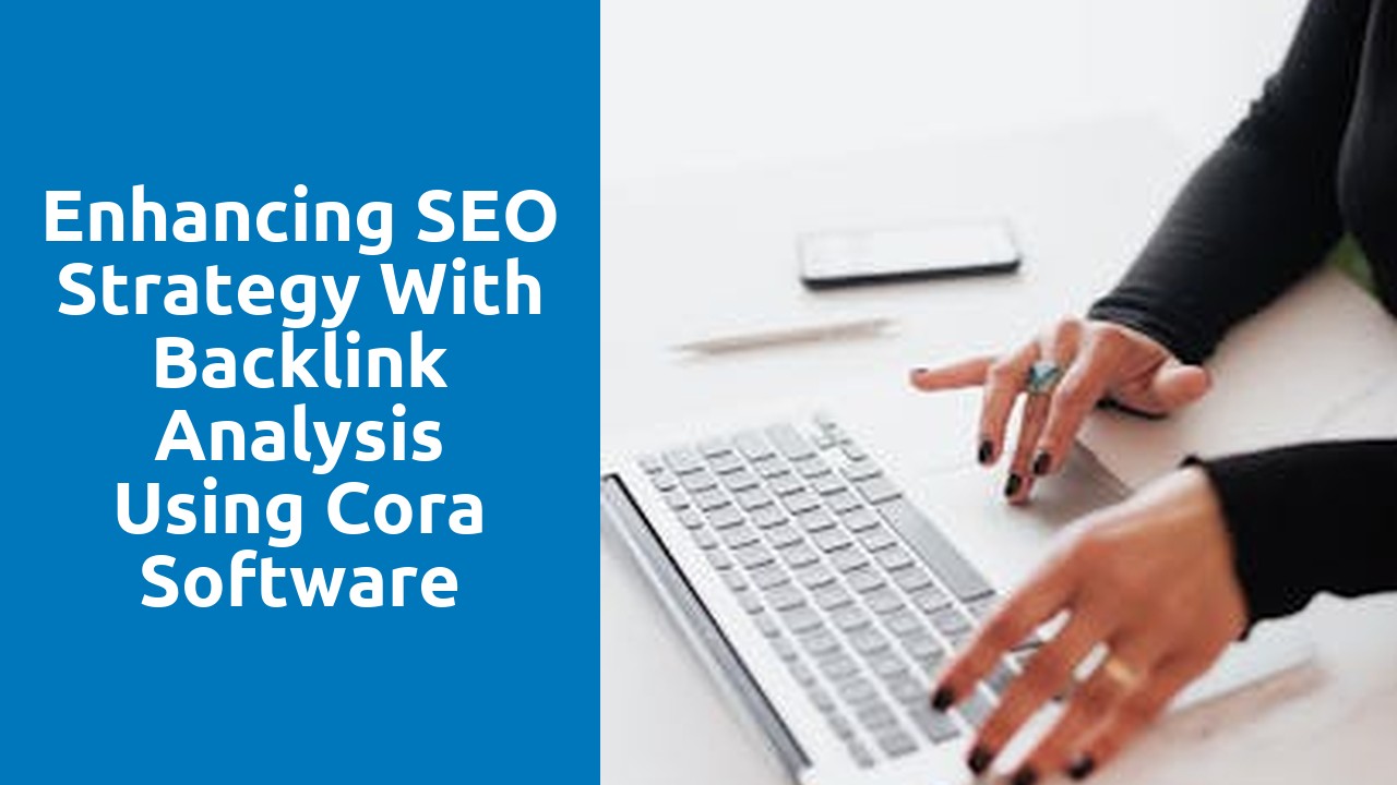 Enhancing SEO Strategy with Backlink Analysis using Cora Software