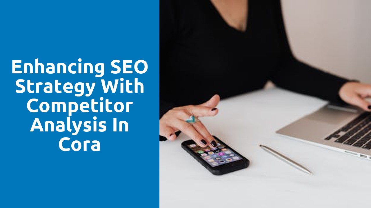 Enhancing SEO Strategy with Competitor Analysis in Cora