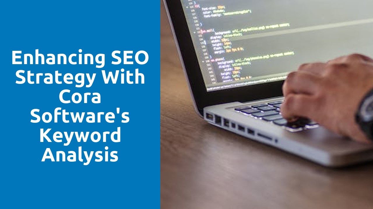 Enhancing SEO Strategy with Cora Software’s Keyword Analysis