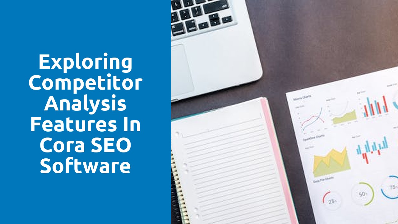 Exploring Competitor Analysis Features in Cora SEO Software