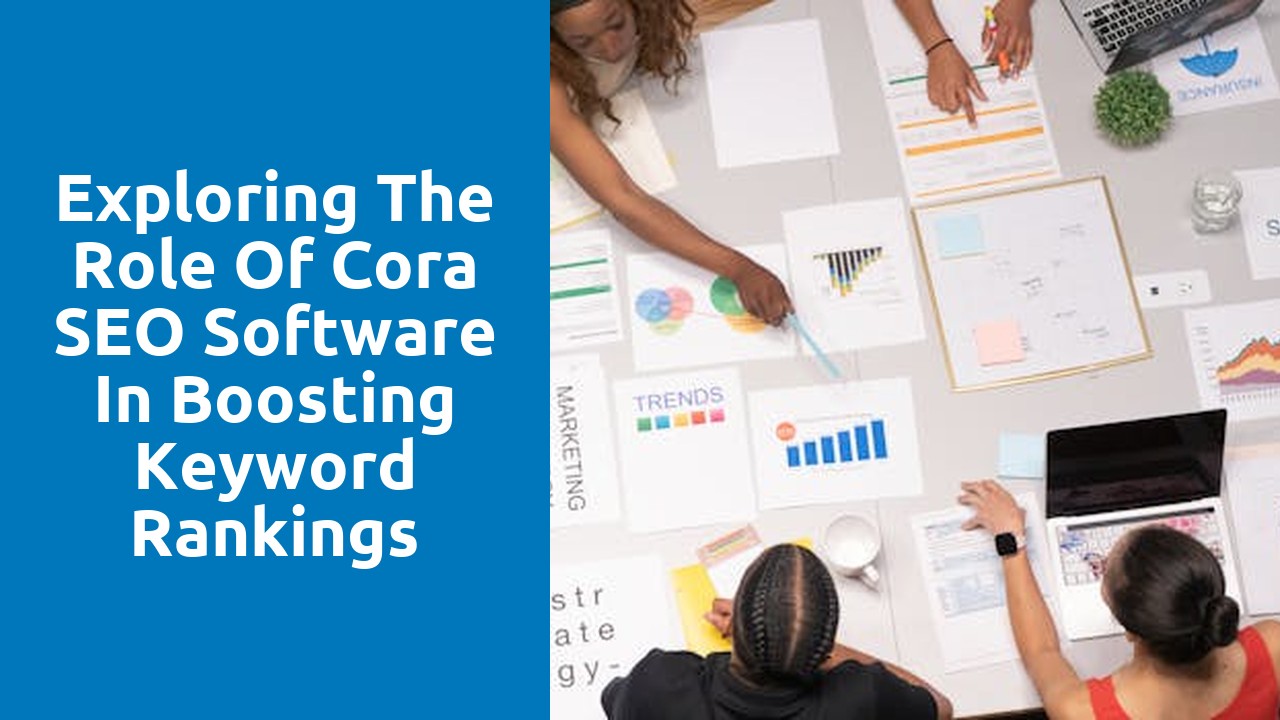 Exploring the Role of Cora SEO Software in Boosting Keyword Rankings