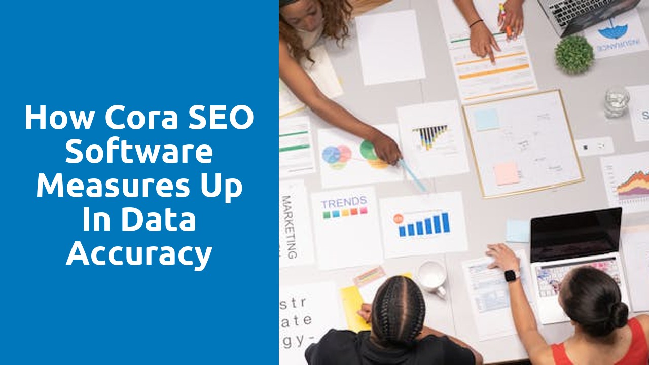 How Cora SEO Software Measures Up in Data Accuracy