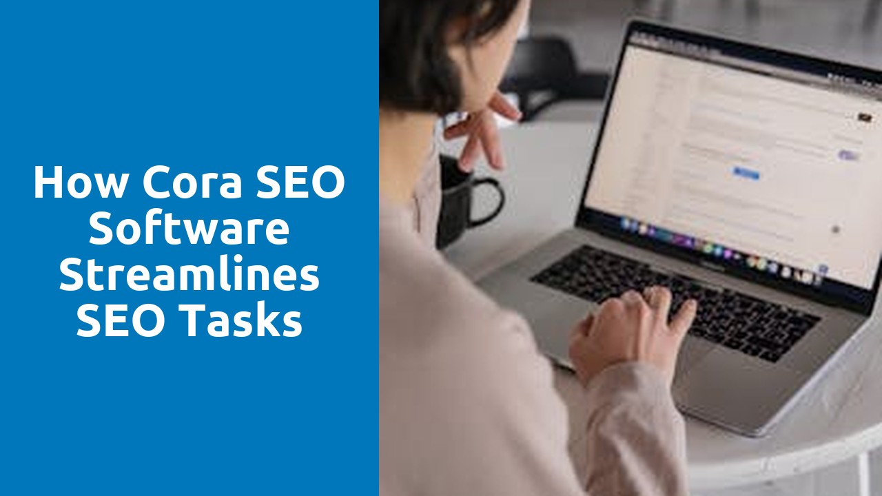 How Cora SEO Software Streamlines SEO Tasks