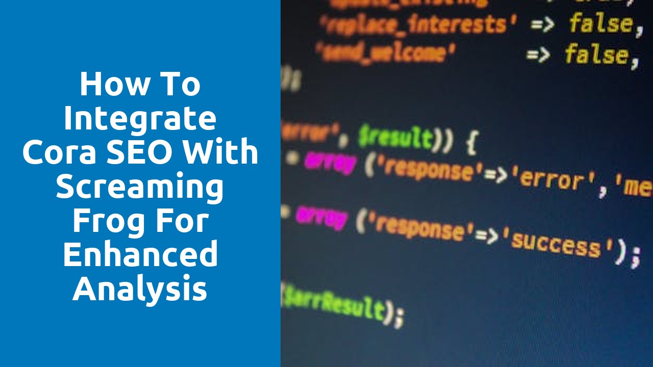 How to Integrate Cora SEO with Screaming Frog for Enhanced Analysis