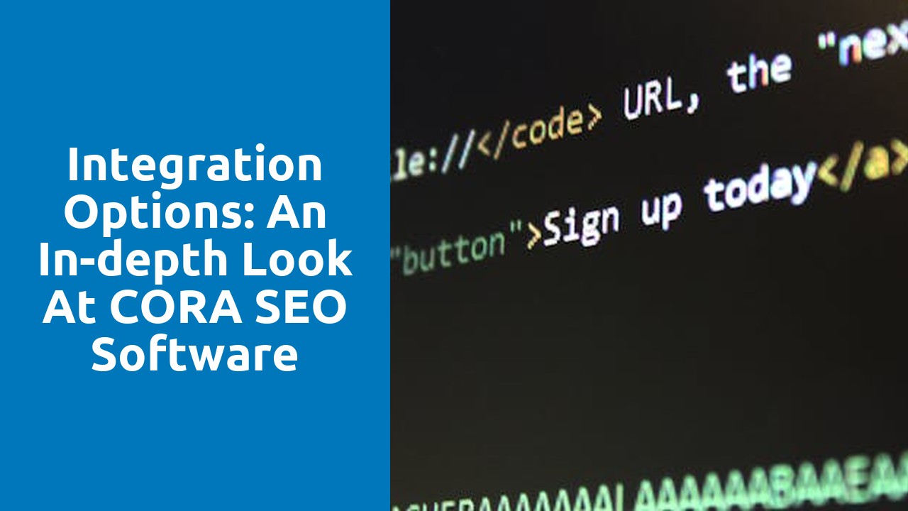 Integration Options: An In-depth Look at CORA SEO Software