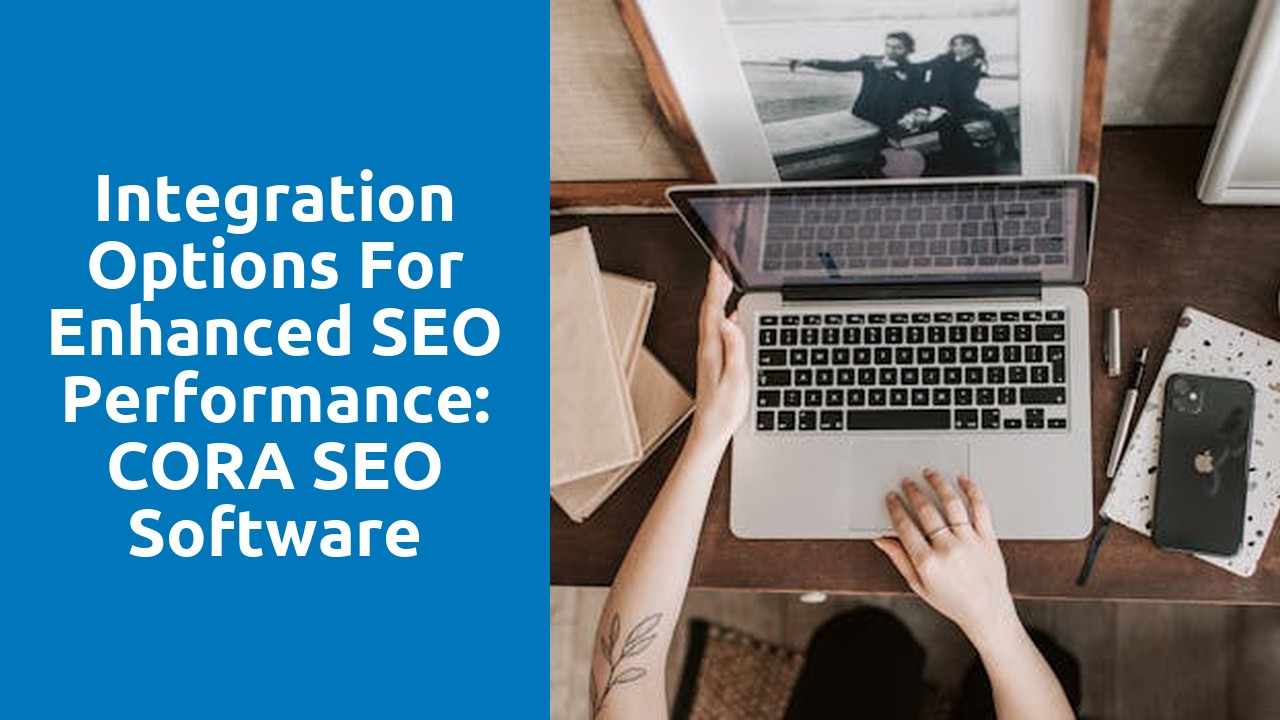 Integration Options for Enhanced SEO Performance: CORA SEO Software