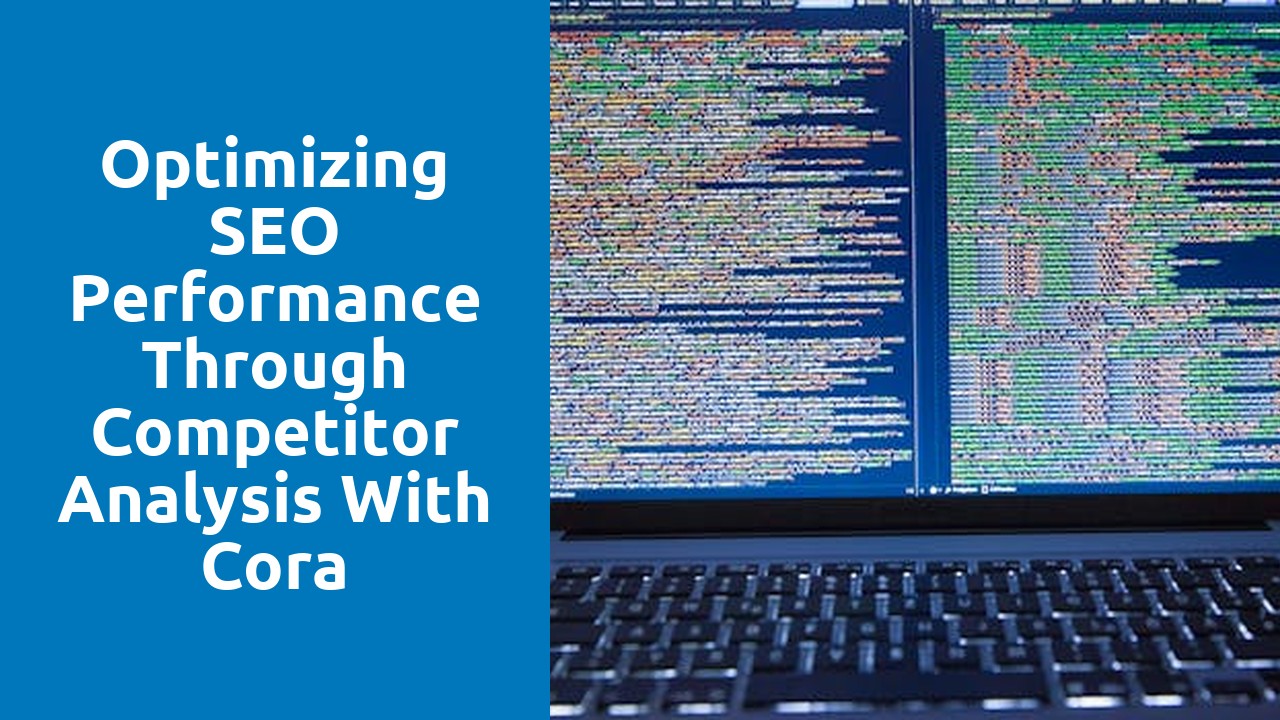 Optimizing SEO Performance through Competitor Analysis with Cora