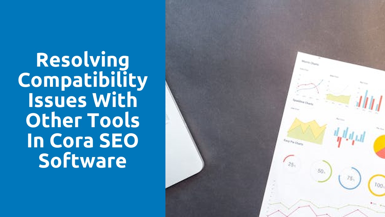 Resolving compatibility issues with other tools in Cora SEO software