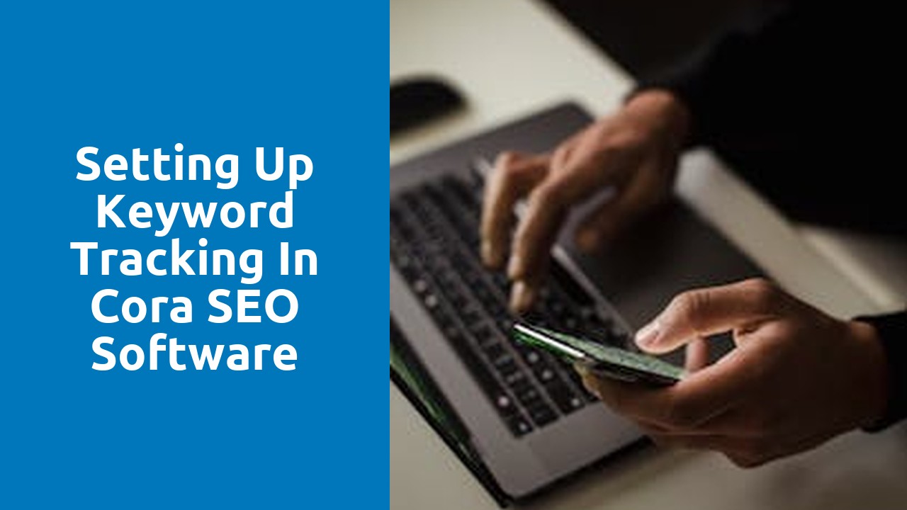 Setting Up Keyword Tracking in Cora SEO Software