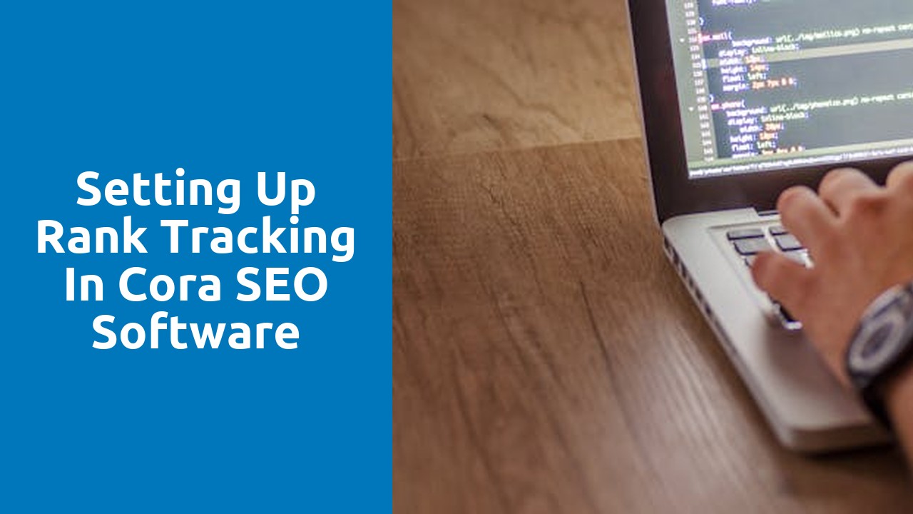 Setting Up Rank Tracking in Cora SEO Software