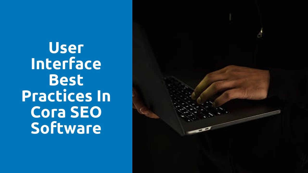 User Interface Best Practices in Cora SEO Software